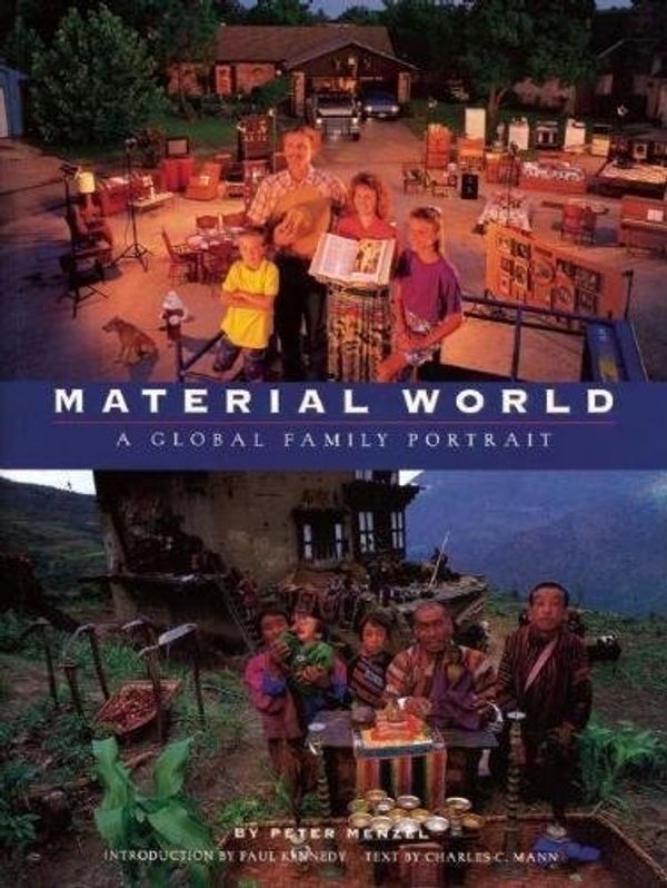 Cover Art for B00HRDVK5M, Material World: A Global Family Portrait by Peter Menzel Charles C. Mann Paul Kennedy(1995-10-03) by Peter Menzel