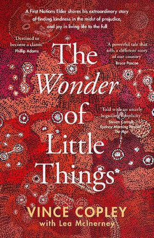 Cover Art for 9780733342455, The Wonder of Little Things by Vince Copley, Lea McInerney