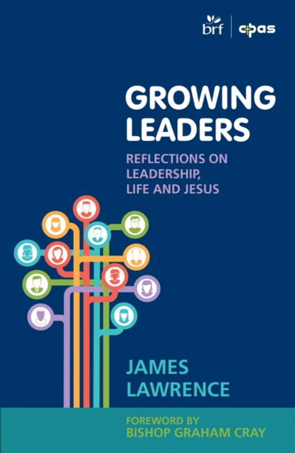 Cover Art for 9781841012469, Growing Leaders by James Lawrence