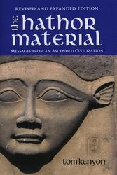 Cover Art for 9781931032377, The Hathor Material: Messages From an Ascended Civilization / Revised and Expanded Edition with 2 CDs by Tom Kenyon (2012) Paperback by Tom Kenyon