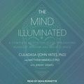 Cover Art for 9781665278508, The Mind Illuminated: A Complete Meditation Guide Integrating Buddhist Wisdom and Brain Science by Culadasa John Yates, Matthew Immergut, Culadasa John Yates, Culadasa, Jeremy Graves, Matthew Immergut