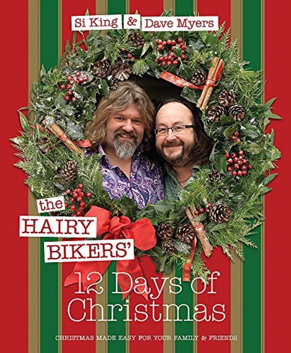 Cover Art for 9780297860273, The Hairy Bikers' 12 Days of Christmas by Hairy Bikers