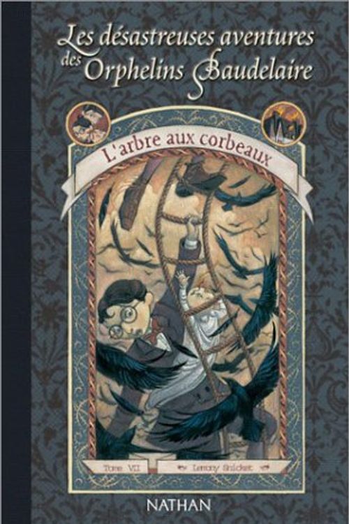 Cover Art for 9782092826072, Les Désastreuses Aventures des orphelins Baudelaire, tome 7 : L'Arbre aux corbeaux by Lemony Snicket