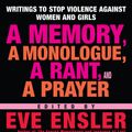 Cover Art for 9780345497918, A Memory, A Monologue, A Rant by Eve Ensler