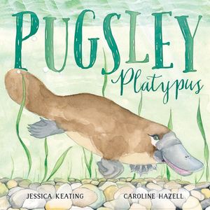 Cover Art for 9781922358141, Pugsley Platypus by Jessica Keating