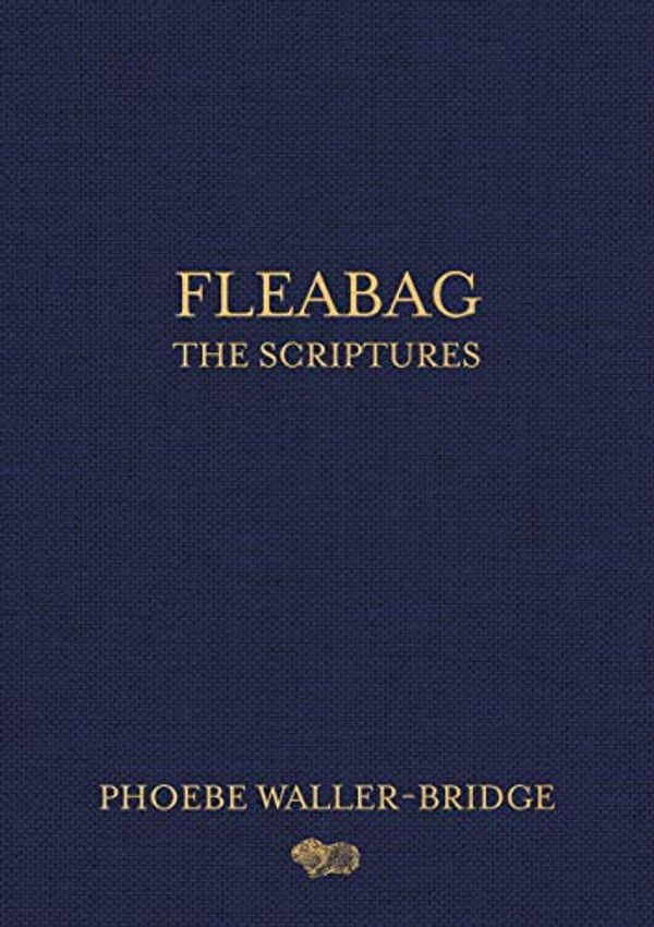 Cover Art for B07VZC32BL, Fleabag: The Scriptures by Waller-Bridge, Phoebe