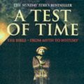 Cover Art for 9780099416562, A Test Of Time: Volume One-The Bible-From Myth to History by David Rohl