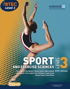 Cover Art for B01M01Q8YC, BTEC Level 3 National Sport and Exercise Sciences Student Book (BTEC National Sport 2010) by Adam Gledhill, Mark Adams, Chris Mulligan, Louise Sutton, Richard Taylor, Ray Barker, Nick Wilmot, Wendy Davies