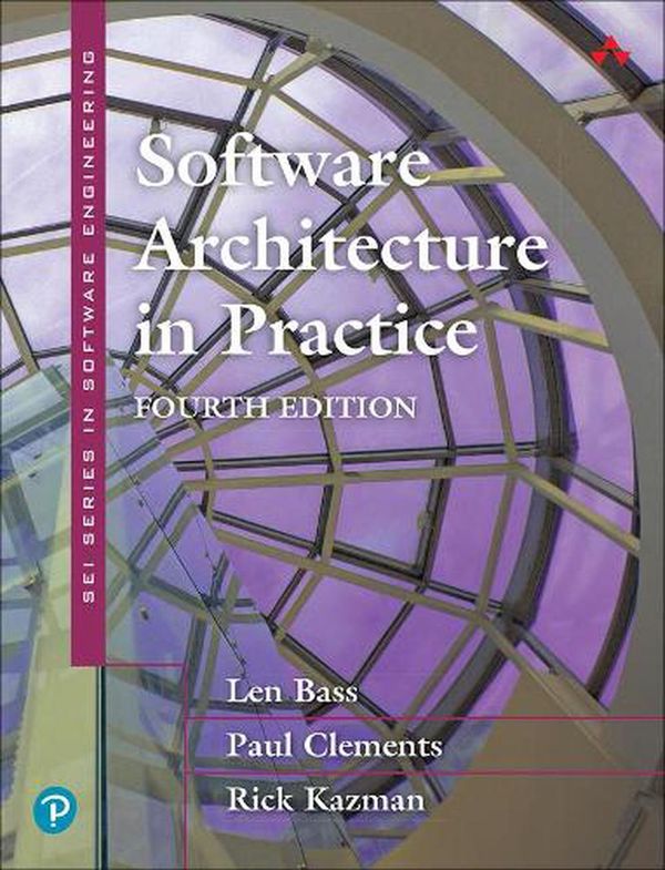 Cover Art for 9780136886099, Software Architecture in Practice by Len Bass, Paul Clements, Rick Kazman