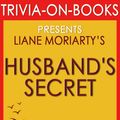 Cover Art for 1230001211535, The Husband's Secret: A Novel by Liane Moriarty (Trivia-On-Books) by Trivion Books