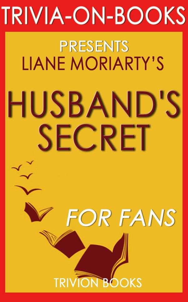 Cover Art for 1230001211535, The Husband's Secret: A Novel by Liane Moriarty (Trivia-On-Books) by Trivion Books