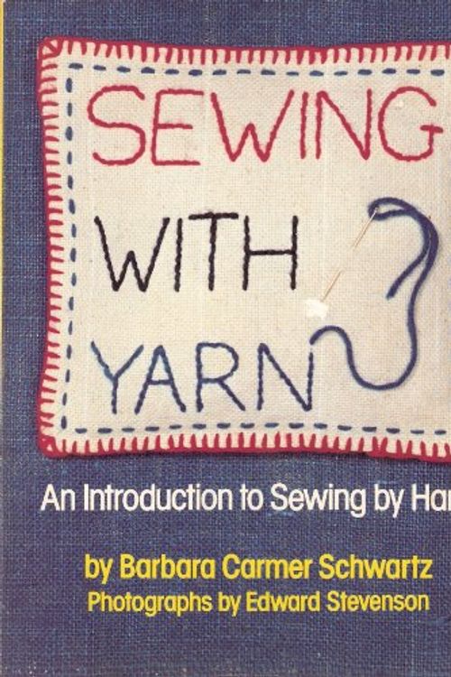 Cover Art for 9780397317370, Sewing with Yarn by Barbara Carmer Schwartz