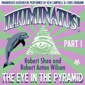 Cover Art for B017O9S6LE, Illuminatus! Part I: The Eye in the Pyramid by Robert Shea, Robert Anton Wilson