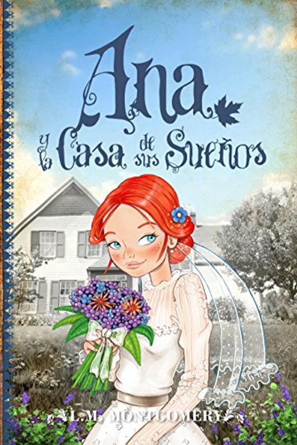 Cover Art for 9788415943327, Ana y la casa de sus sueños / Ana and The House of Dreams (Anne of Green Gables) by Lucy Maud Montgomery