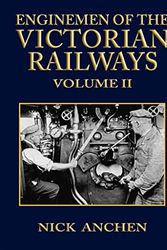 Cover Art for 9780980764062, Enginemen of the Victorian Railways by Nick Anchen