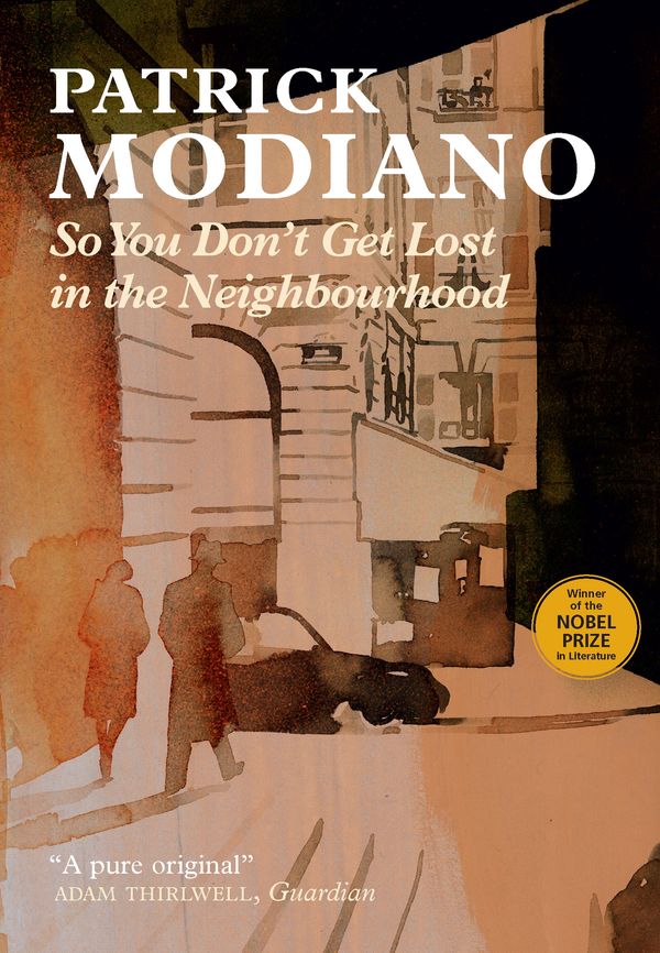 Cover Art for 9780857054944, So You Don't Get Lost in the Neighbourhood by Patrick Modiano