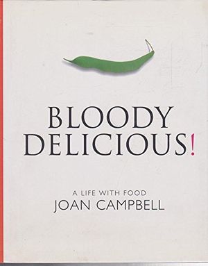 Cover Art for 9781864483499, Bloody Delicious! by Joan Campbell
