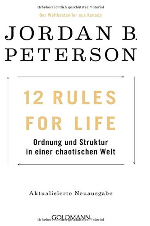 Cover Art for 9783442315536, 12 Rules For Life: Ordnung und Struktur in einer chaotischen Welt - Aktualisierte Neuausgabe by Jordan B. Peterson