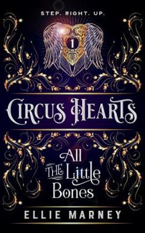 Cover Art for 9780648088530, Circus Hearts: All The Little Bones by Ellie Marney