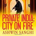 Cover Art for B01FIWBYN6, Private India: City on Fire by James Patterson (2014-11-11) by James Patterson Ashwin Sanghi