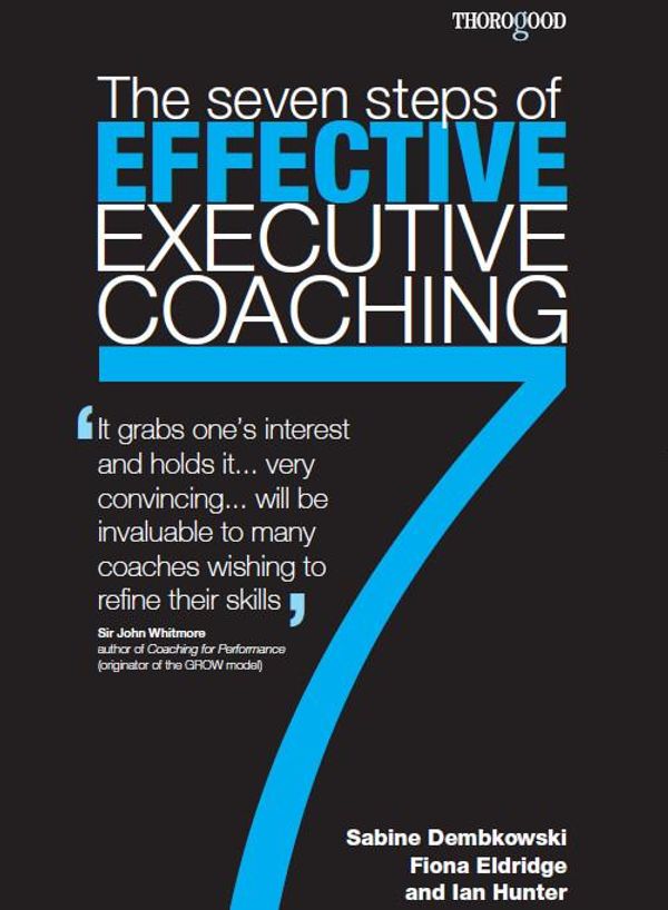 Cover Art for 9781854188052, Seven Steps of Effective Executive Coaching by Fiona Eldridge, Ian Hunter, Sabine Dembkowski