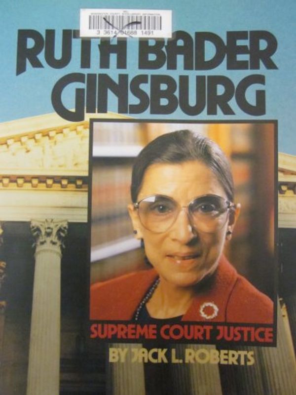 Cover Art for 9781562947446, Ruth Bader Ginsburg (Gateway Biography) by Jack L. Roberts