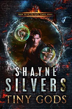 Cover Art for B072M22BXT, Tiny Gods: Nate Temple Series Book 6 by Shayne Silvers
