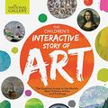Cover Art for 9781783124923, The Children's Interactive Story of Art: The Essential Guide to the World's Most Famous Artists and Paintings by Susie Hodge