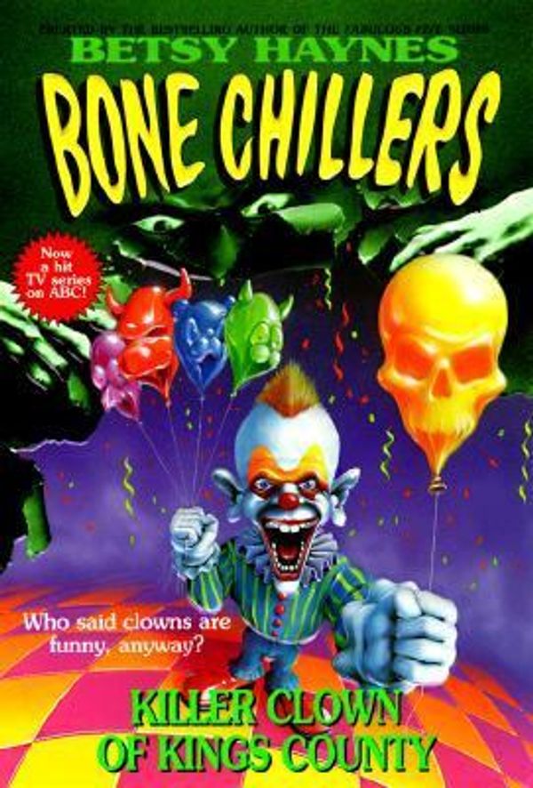 Cover Art for 9780061064739, Killer Clown of King's County (Bone Chillers) by Daniel Ehrenhaft, Betsy Haynes