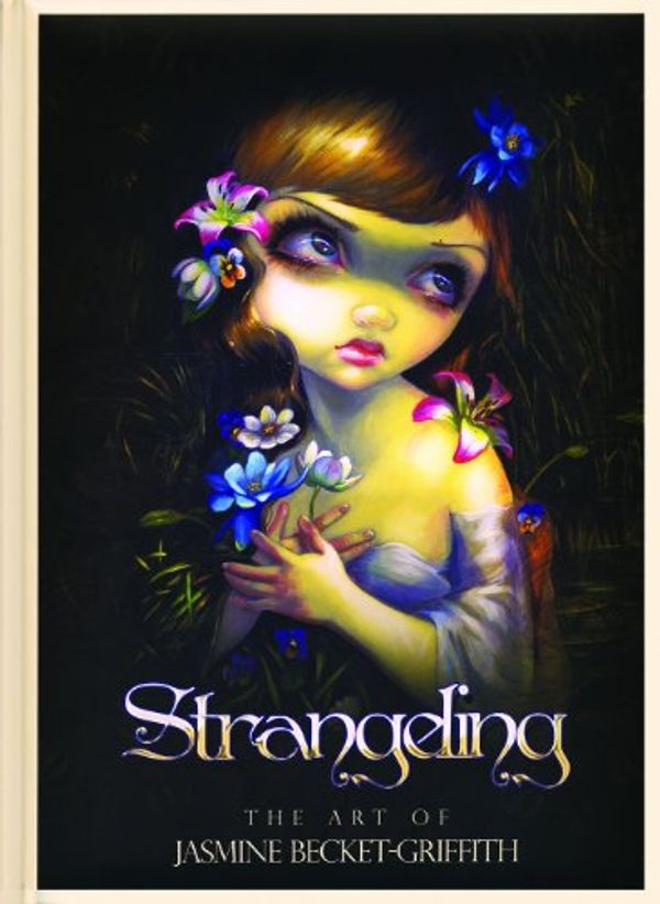 Cover Art for 9781572817654, Strangeling: The Art of Jasmine Becket-Griffith by Jasmine Becket-Griffith, Amber Logan, Kachina Glenn