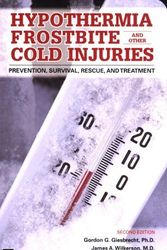 Cover Art for 9780898868920, Hypothermia, Frostbite and Other Cold Injuries by Giesbrecht, Gordon, Wilkerson M D, James A