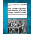 Cover Art for 9781241140007, The Law of Negotiable Instruments, Statutes, Cases and Authorities. by Multiple Contributors