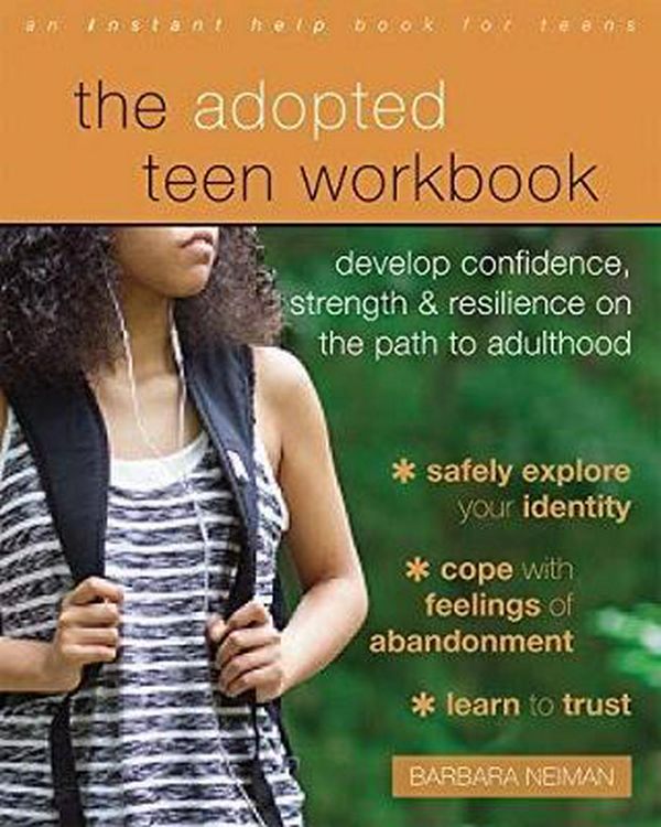 Cover Art for 9781684031412, The Adopted Teen Workbook: Develop Confidence, Strength, and Resilience on the Path to Adulthood by Neiman, Barbara
