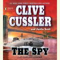 Cover Art for 9781101223062, The Spy by Clive Cussler, Justin Scott, Richard Ferrone