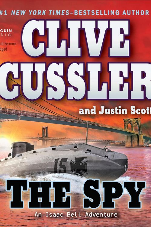 Cover Art for 9781101223062, The Spy by Clive Cussler, Justin Scott, Richard Ferrone
