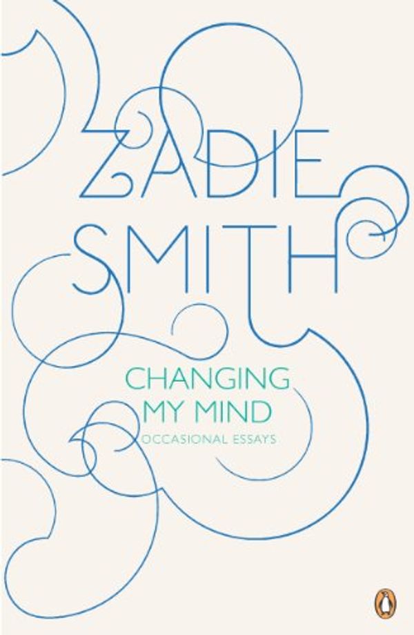 Cover Art for B002TV07CY, Changing My Mind: Occasional Essays by Zadie Smith
