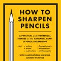 Cover Art for 9781612193267, How to Sharpen Pencils by David Rees