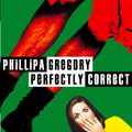 Cover Art for 9780007400003, Perfectly Correct by Philippa Gregory