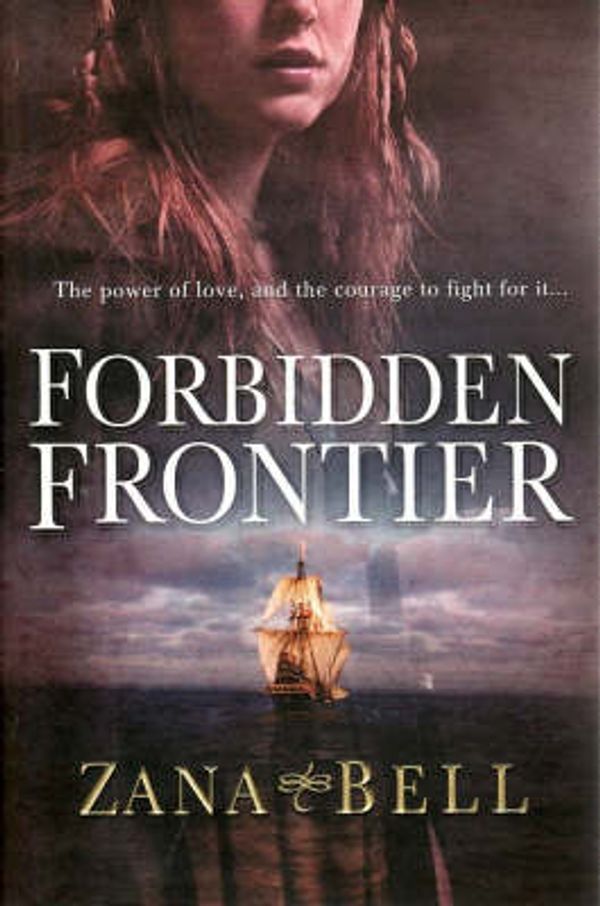 Cover Art for 9781741166347, Forbidden Frontier by Zana Bell