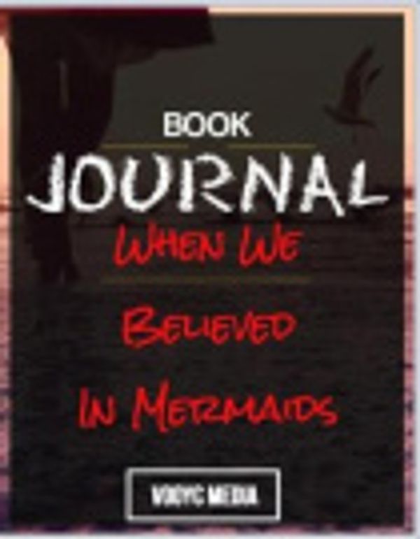 Cover Art for 9781708645793, Book Journal: When We Believed In Mermaids by Barbars O'Neal by Vooyc Media