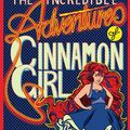 Cover Art for 9781743582602, The Incredible Adventures of Cinnamon Girl by Melissa Keil