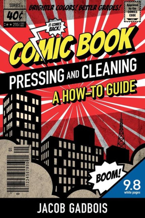 Cover Art for 9780578479729, Comic Book Pressing and Cleaning: A How-To Guide by Jacob Gadbois