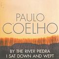 Cover Art for 9780007639571, By the River Piedra I Sat Down and Wept by Coelho Paulo