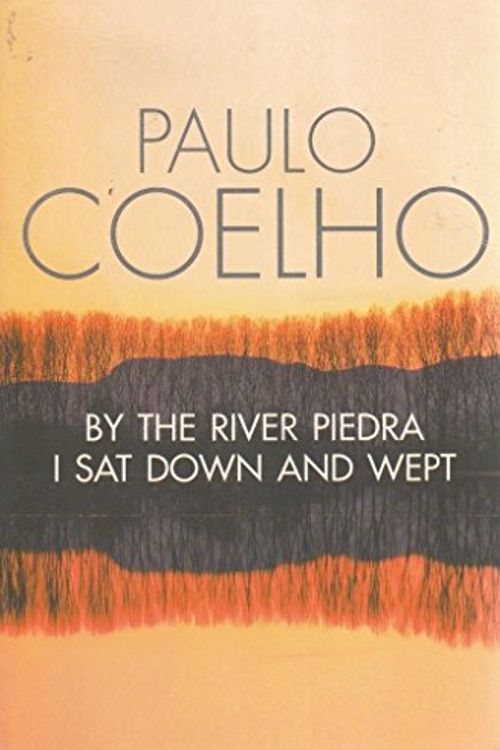 Cover Art for 9780007639571, By the River Piedra I Sat Down and Wept by Coelho Paulo