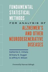 Cover Art for 9781421436715, Fundamental Statistical Methods for Analysis of Alzheimer's and Other Neurodegenerative Diseases by Katherine E. Irimata, Brittany N. Dugger, Jeffrey R. Wilson, Marwan Sabbagh