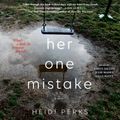Cover Art for 9781508268239, Her One Mistake by Heidi Perks