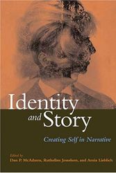 Cover Art for 9781591473565, Identity and Story: Creating Self in Narrative by Dan P. Mcadams, Ruthellen Josselson, Amia Lieblich, Mcadams; Dan P , Ruthellen Josselson and Amia Lieblich