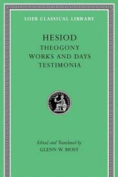 Cover Art for 9780674997202, Theogony. Works and Days. Testimonia: 1 (Loeb Classical Library) by Hesiod
