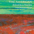 Cover Art for B01JXOTHDO, The American Revolution: A Very Short Introduction (Very Short Introductions) by Robert J. Allison(2015-07-31) by Robert J. Allison