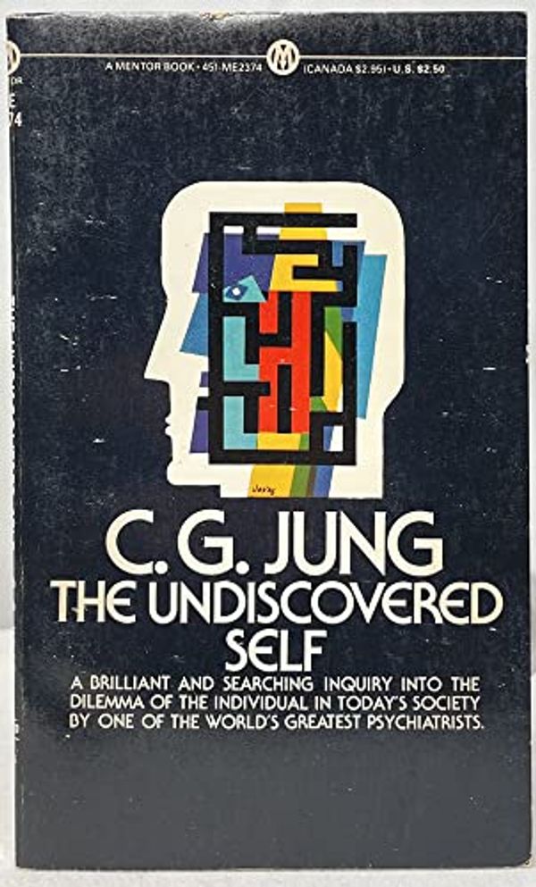 Cover Art for 9780451623744, The Undiscovered Self (Mentor Series) by Carl Gustav Jung